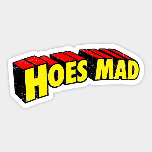 Hoes Mad Sticker by tommartinart